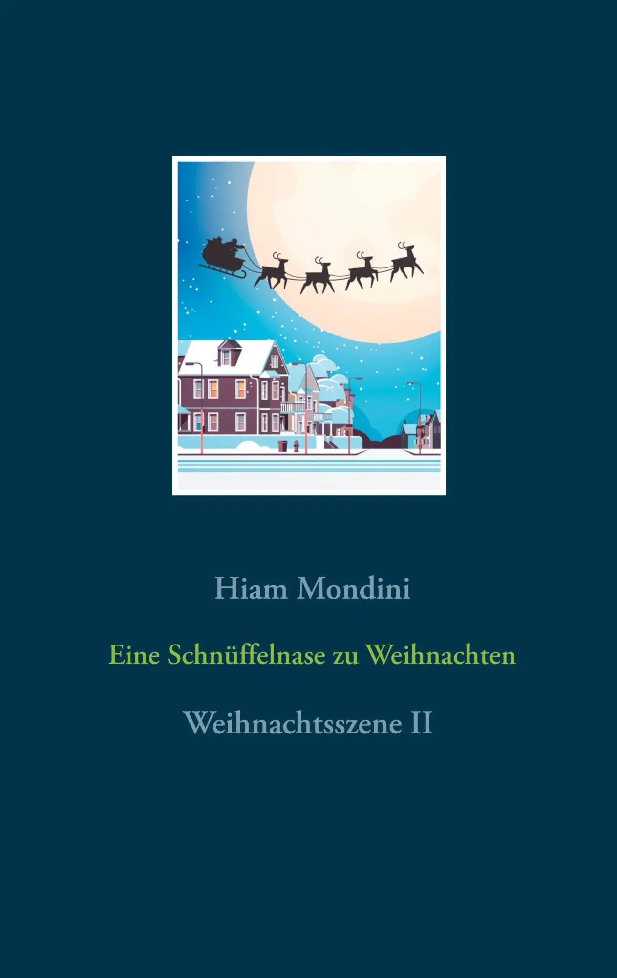 Cover: 9783752670844 | Eine Schnüffelnase zu Weihnachten | Weihnachtsszene II | Hiam Mondini