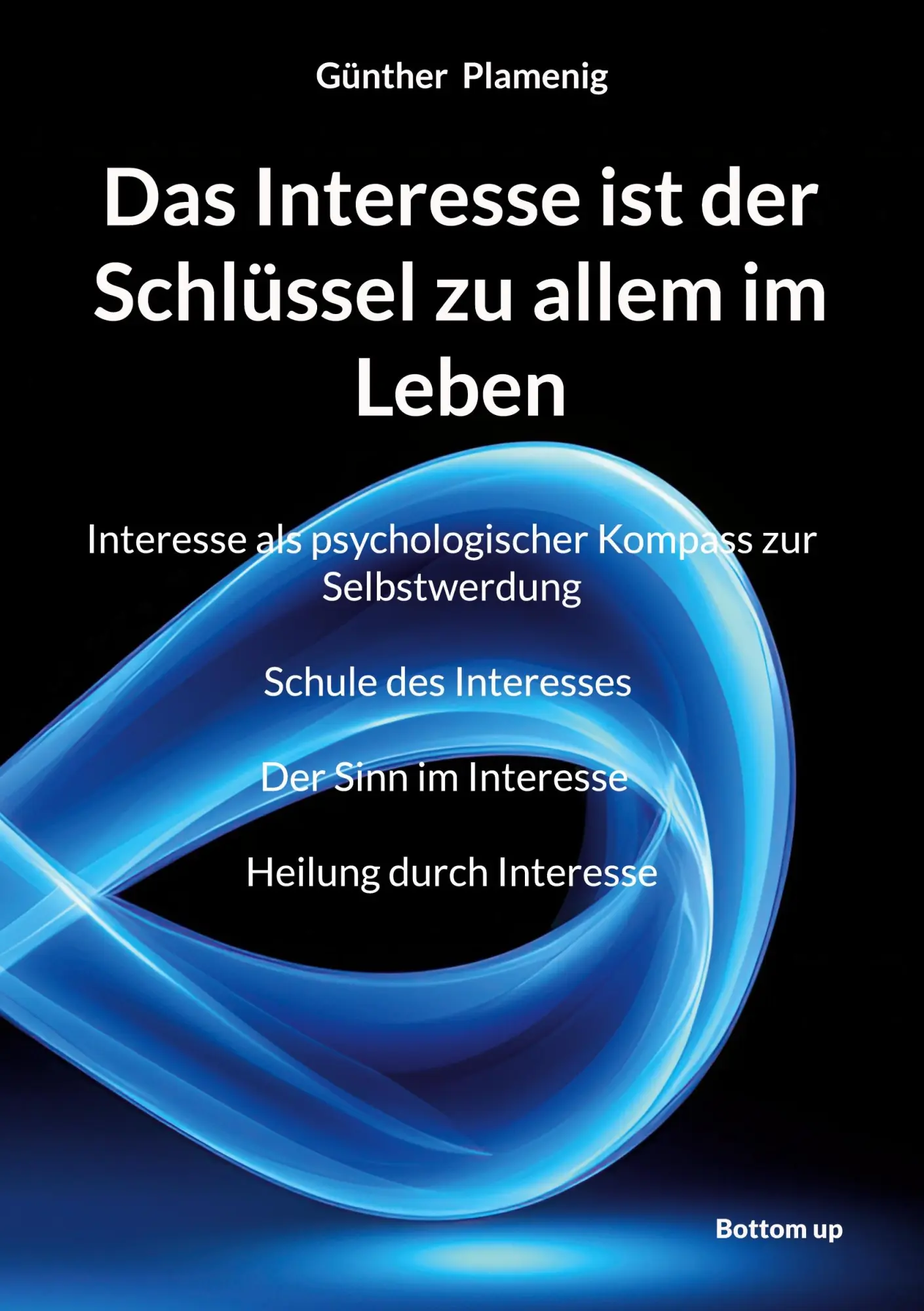Cover: 9783907720844 | Das Interesse ist der Schlüssel zu allem im Leben | Günther Plamenig