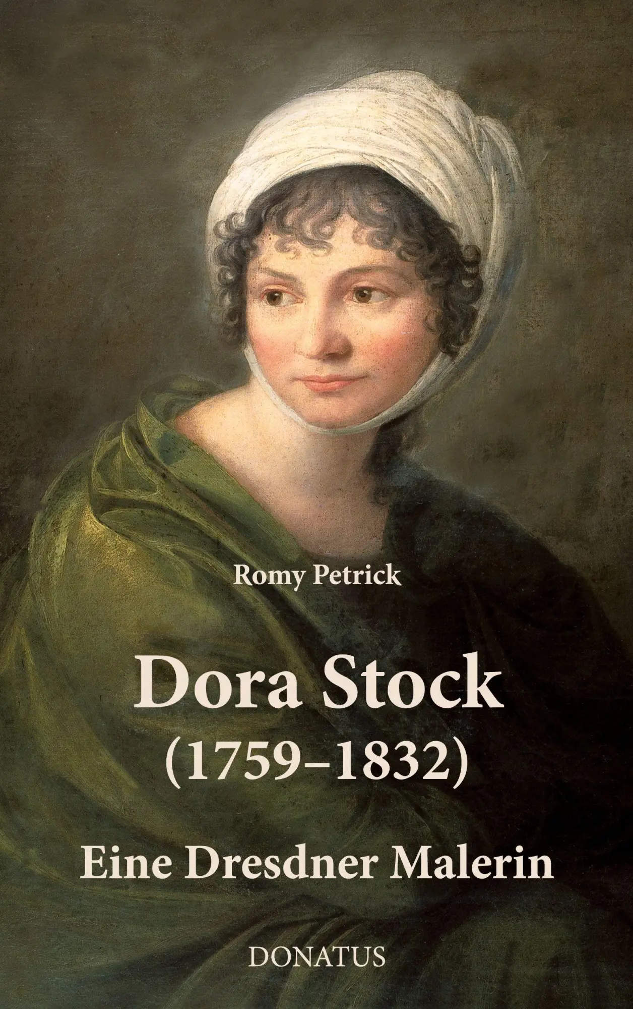 Cover: 9783946710844 | Dora Stock (1759-1832) | Eine Dresdner Malerin | Romy Petrick | Buch