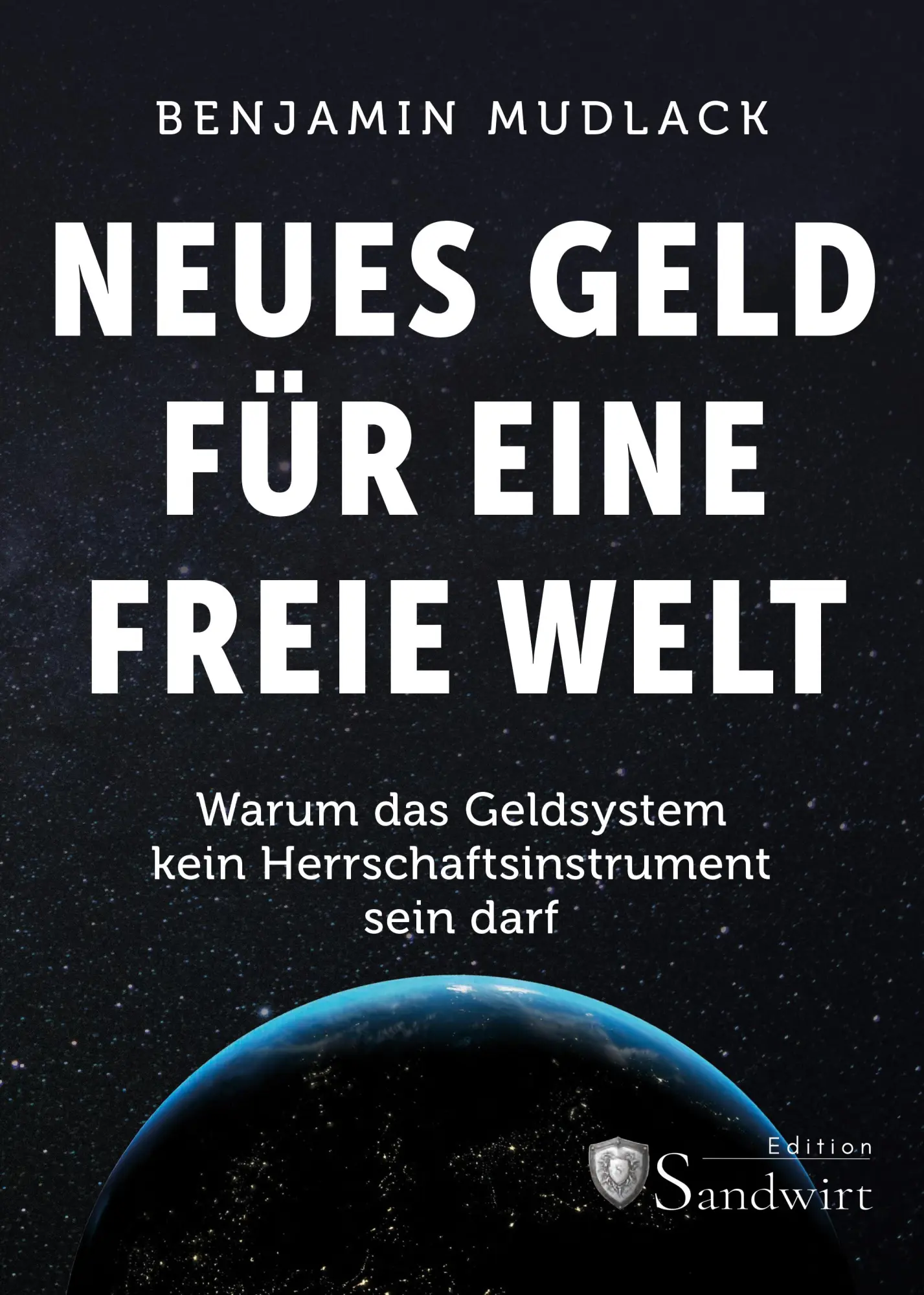 Cover: 9783986170844 | Neues Geld für eine freie Welt | Benjamin Mudlack | Buch | 576 S.