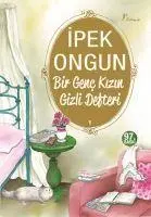 Cover: 9786054560844 | Bir Genc Kizin Gizli Defteri 1 | Ipek Ongun | Taschenbuch | Türkisch