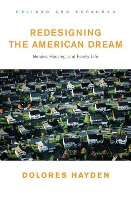 Cover: 9780393730944 | Redesigning the American Dream: The Future of Housing, Work and...