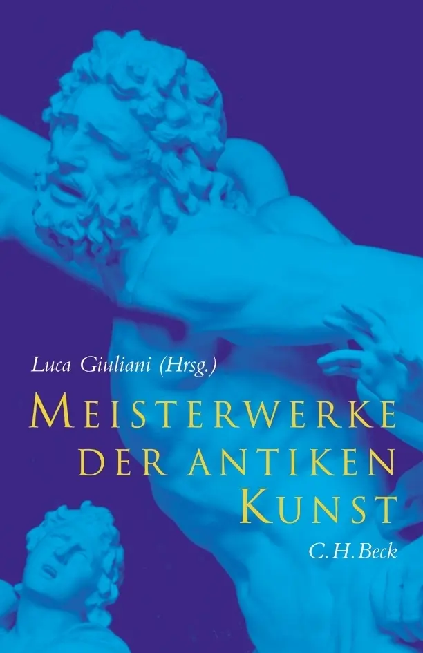 Cover: 9783406530944 | Meisterwerke der antiken Kunst | Luca Giuliani | Buch | 184 S. | 2005