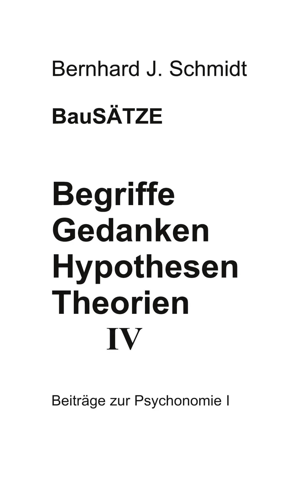 Begriffe - Gedanken - Hypothesen - Theorien IV: DE (Beiträge zur Psychonomie)