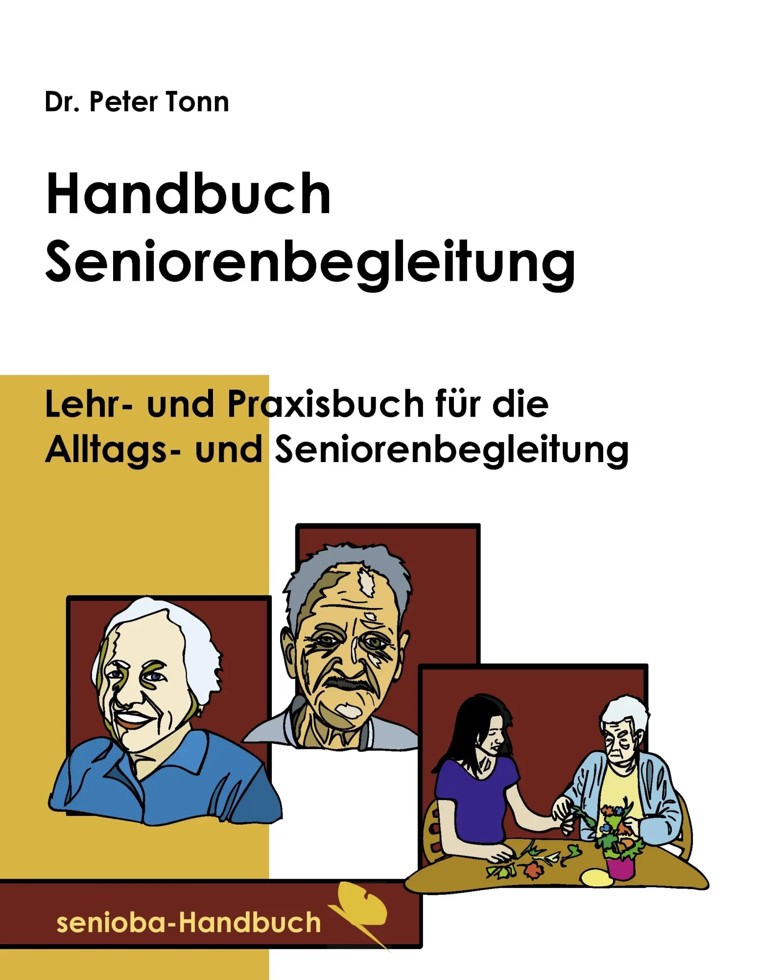 Cover: 9783844800944 | Handbuch Seniorenbegleitung | Peter Tonn | Taschenbuch | 340 S. | 2012