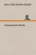 Cover: 9783847250944 | Orientalische Briefe | Ida Von Hahn-Hahn | Buch | 328 S. | Deutsch
