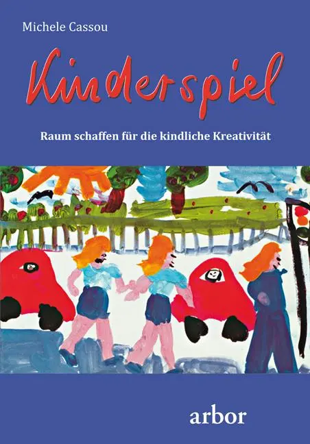 Cover: 9783867810944 | Kinderspiel | Raum schaffen für die kindliche Kreativität | Cassou