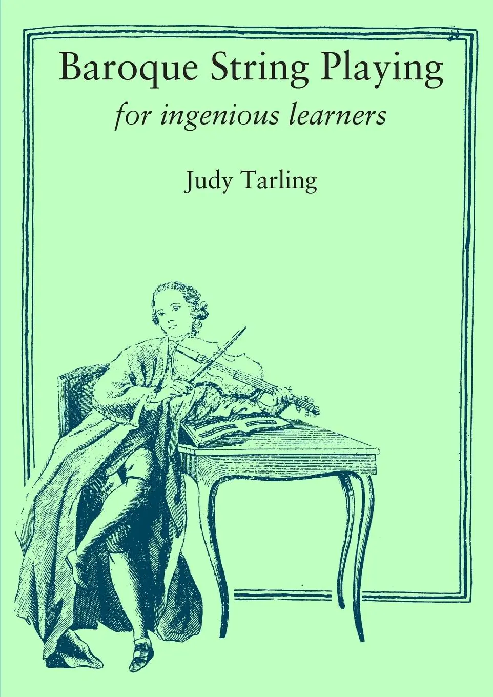 Cover: 9780993281044 | Baroque String Playing for ingenious learners | Judy Tarling | Buch