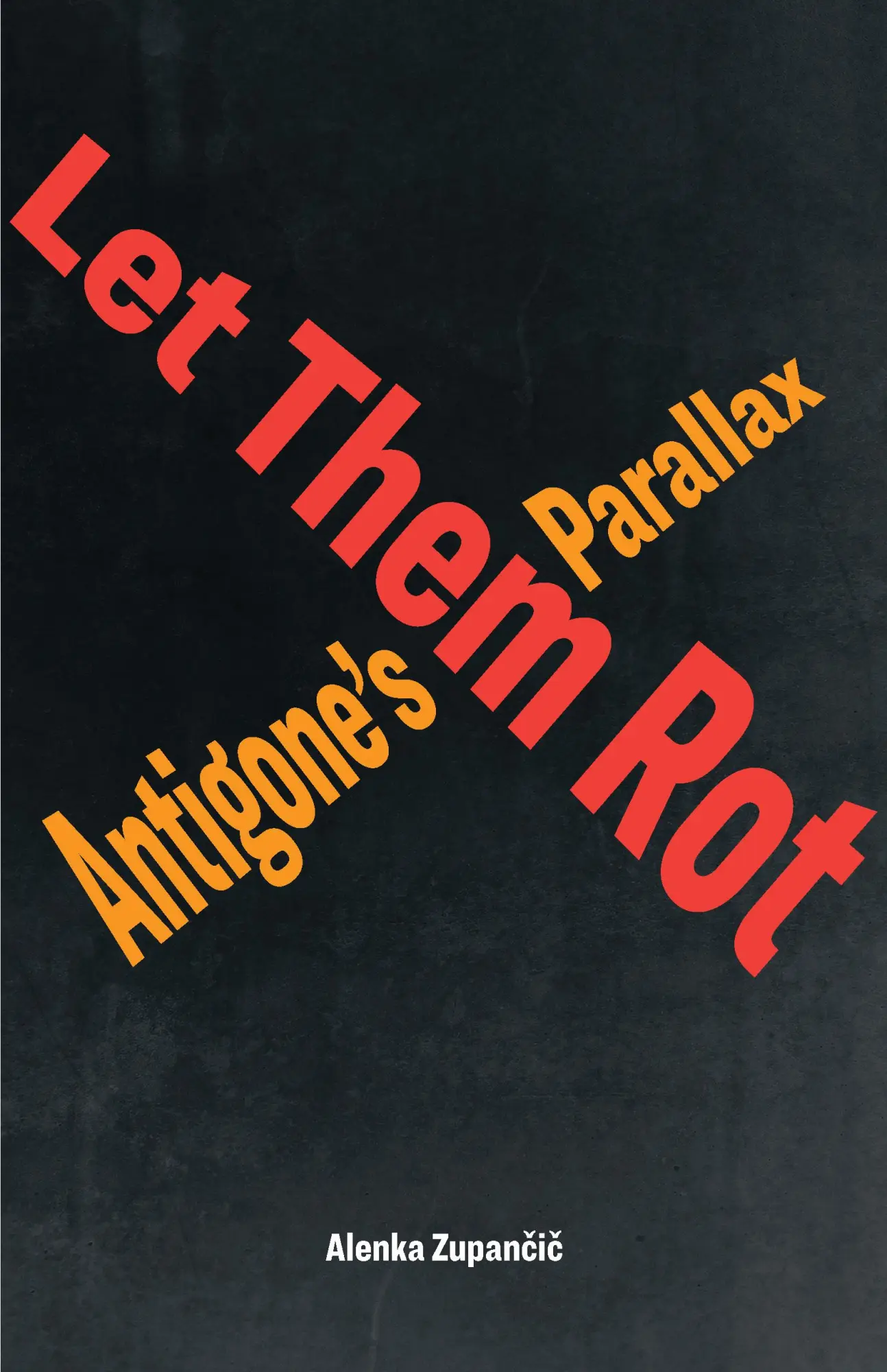 Cover: 9781531501044 | Let Them Rot | Antigone's Parallax | Zupan&amp; | Taschenbuch | Englisch