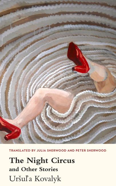 Cover: 9781912681044 | The Night Circus | And Other Stories | Ursula Kovalyk | Taschenbuch