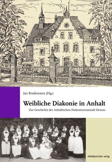 Cover: 9783963111044 | Weibliche Diakonie in Anhalt | Jan Brademann | Taschenbuch | 296 S.