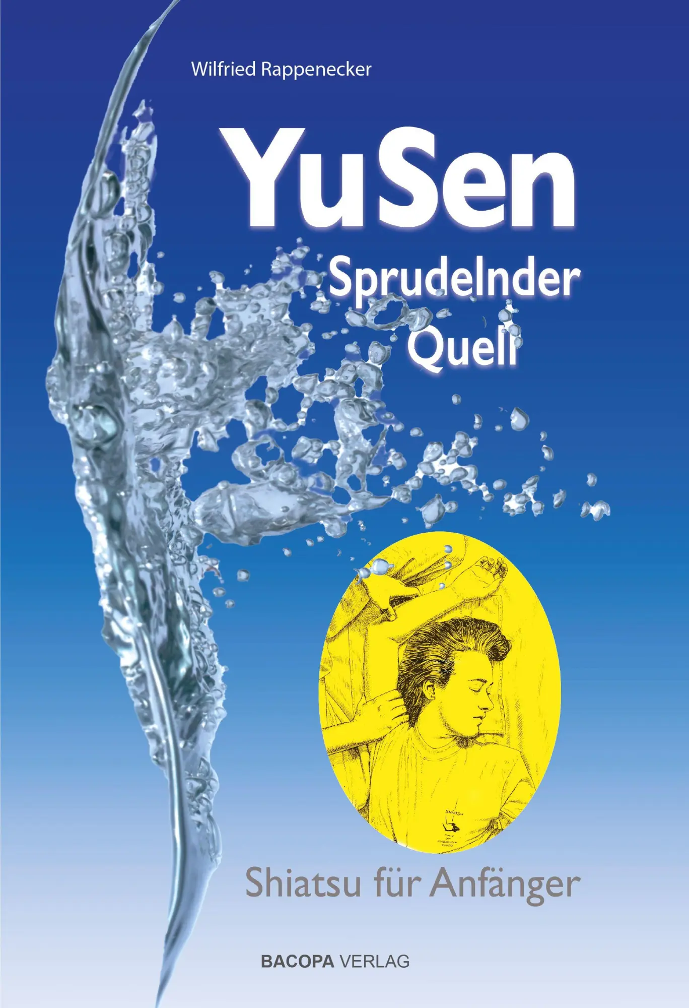 Cover: 9783991141044 | Yu Sen - Sprudelnder Quell | Shiatsu für Anfänger | Rappenecker | Buch