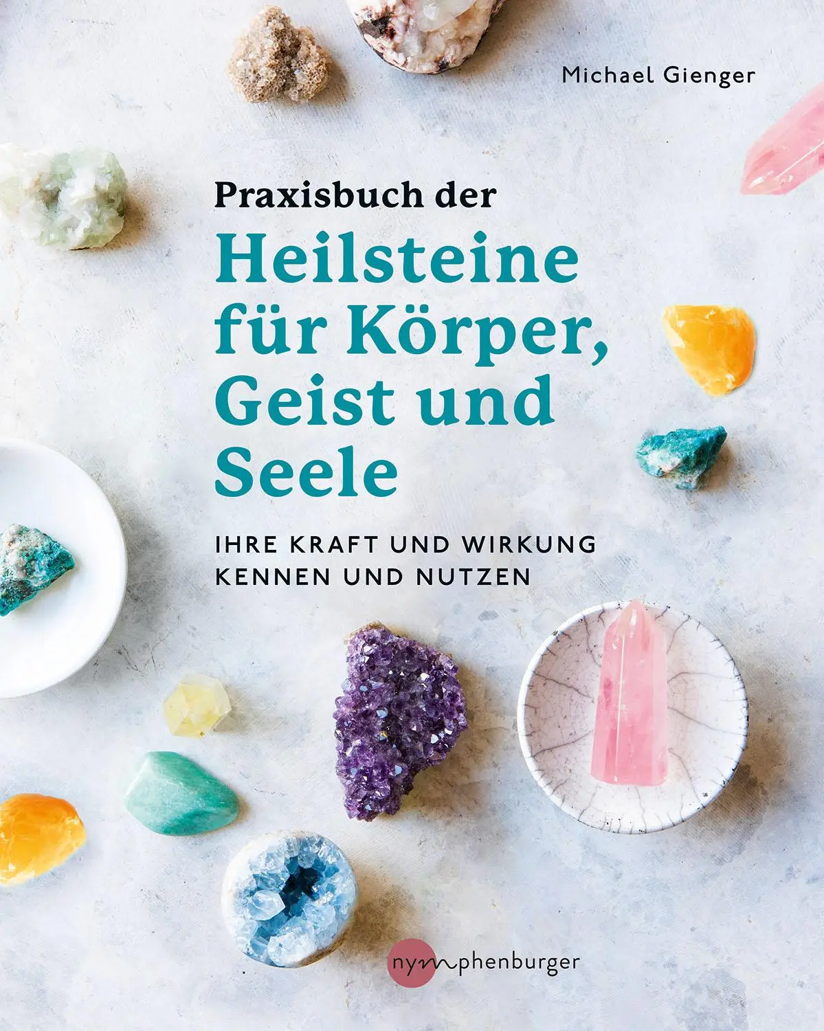 Cover: 9783968601144 | Praxisbuch der Heilsteine für Körper, Geist und Seele | Gienger | Buch