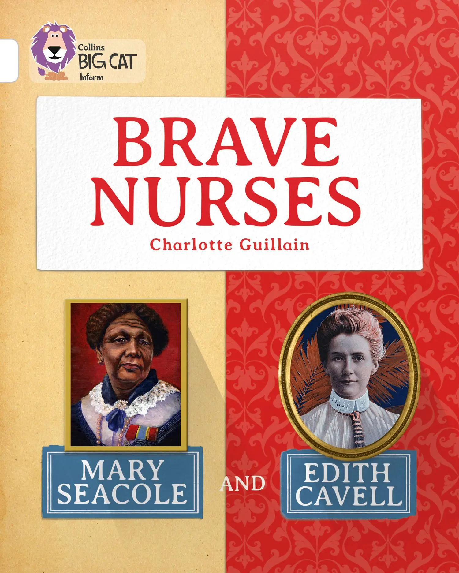 Cover: 9780007591244 | Brave Nurses: Mary Seacole and Edith Cavell | Band 10/White | Guillain