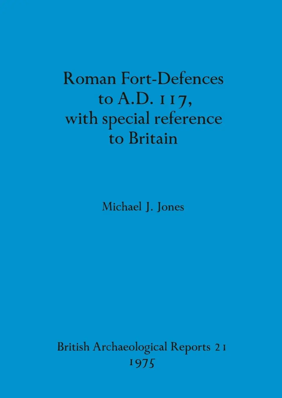Cover: 9780904531244 | Roman Fort-Defences to A.D. 117, with special reference to Britain
