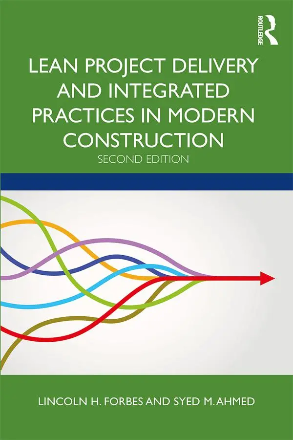 Cover: 9781138311244 | Lean Project Delivery and Integrated Practices in Modern Construction