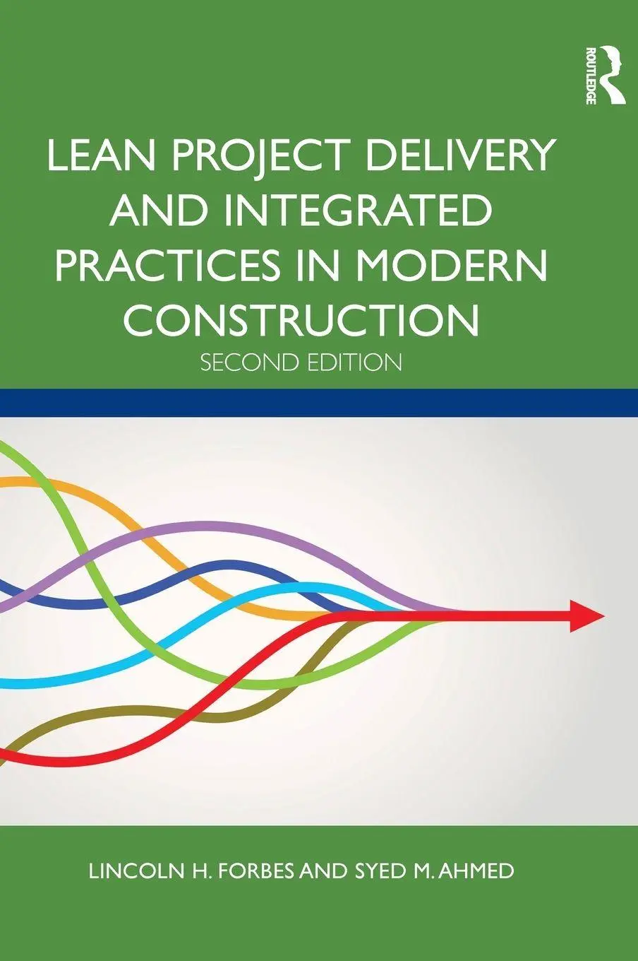 Cover: 9781138311244 | Lean Project Delivery and Integrated Practices in Modern Construction Cover: 9781138311244 | Lean Project Delivery and Integrated Practices in Modern Construction