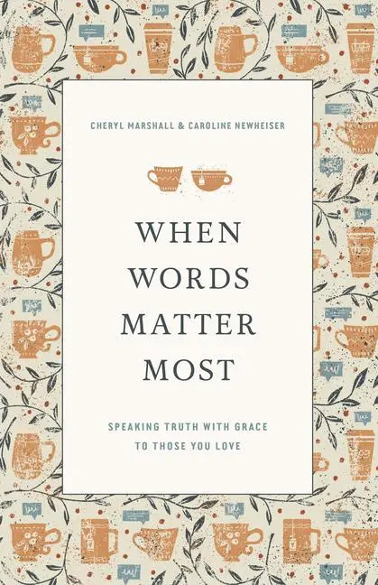 Cover: 9781433571244 | When Words Matter Most | Speaking Truth with Grace to Those You Love