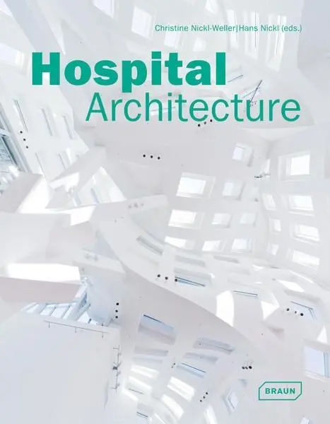 Cover: 9783037681244 | Hospital Architecture | Christine Nickl-Weller | Buch | 424 S. | 2012