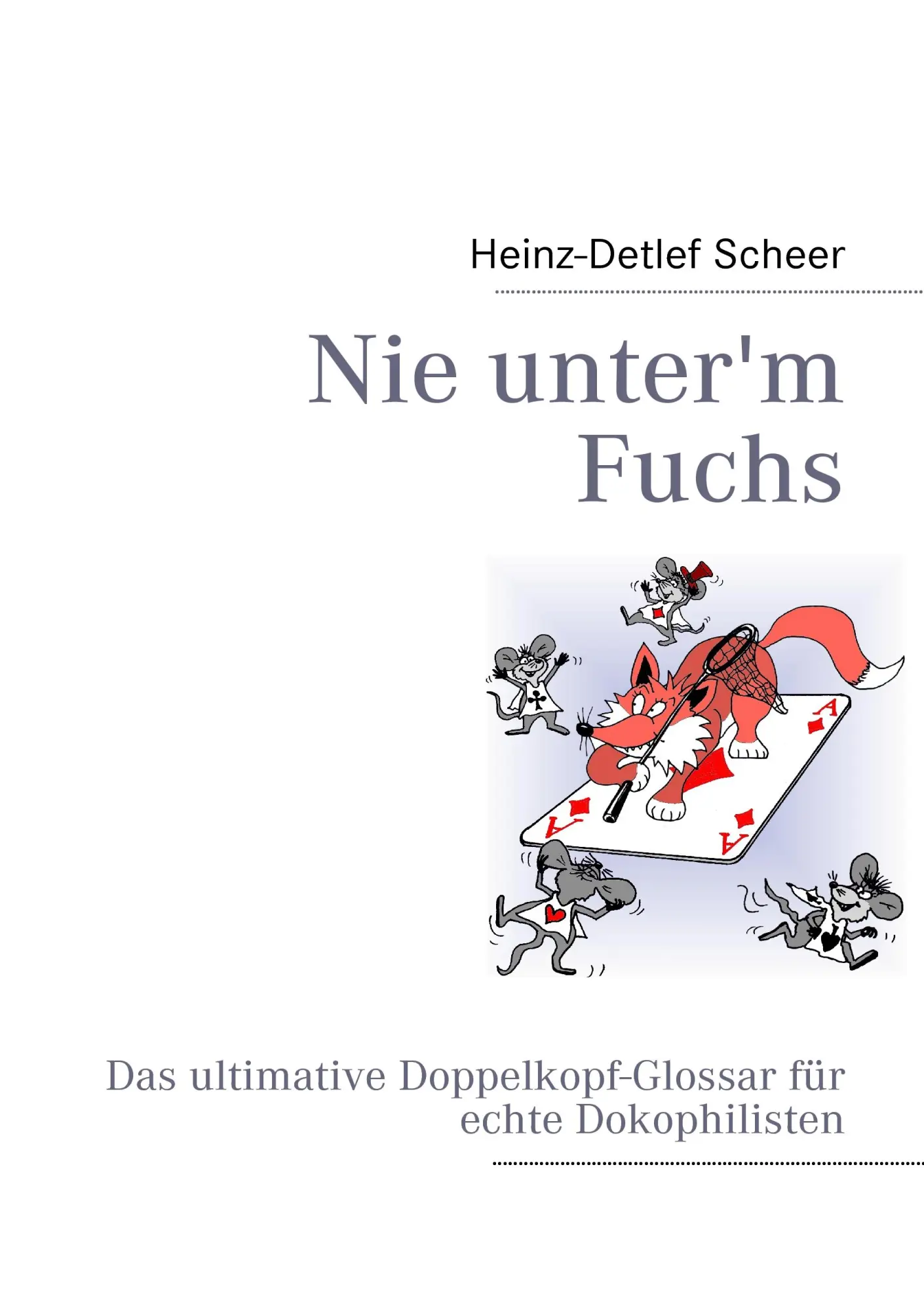 Cover: 9783837081244 | Nie unter'm Fuchs | Heinz-Detlef Scheer | Taschenbuch | 108 S. | 2009