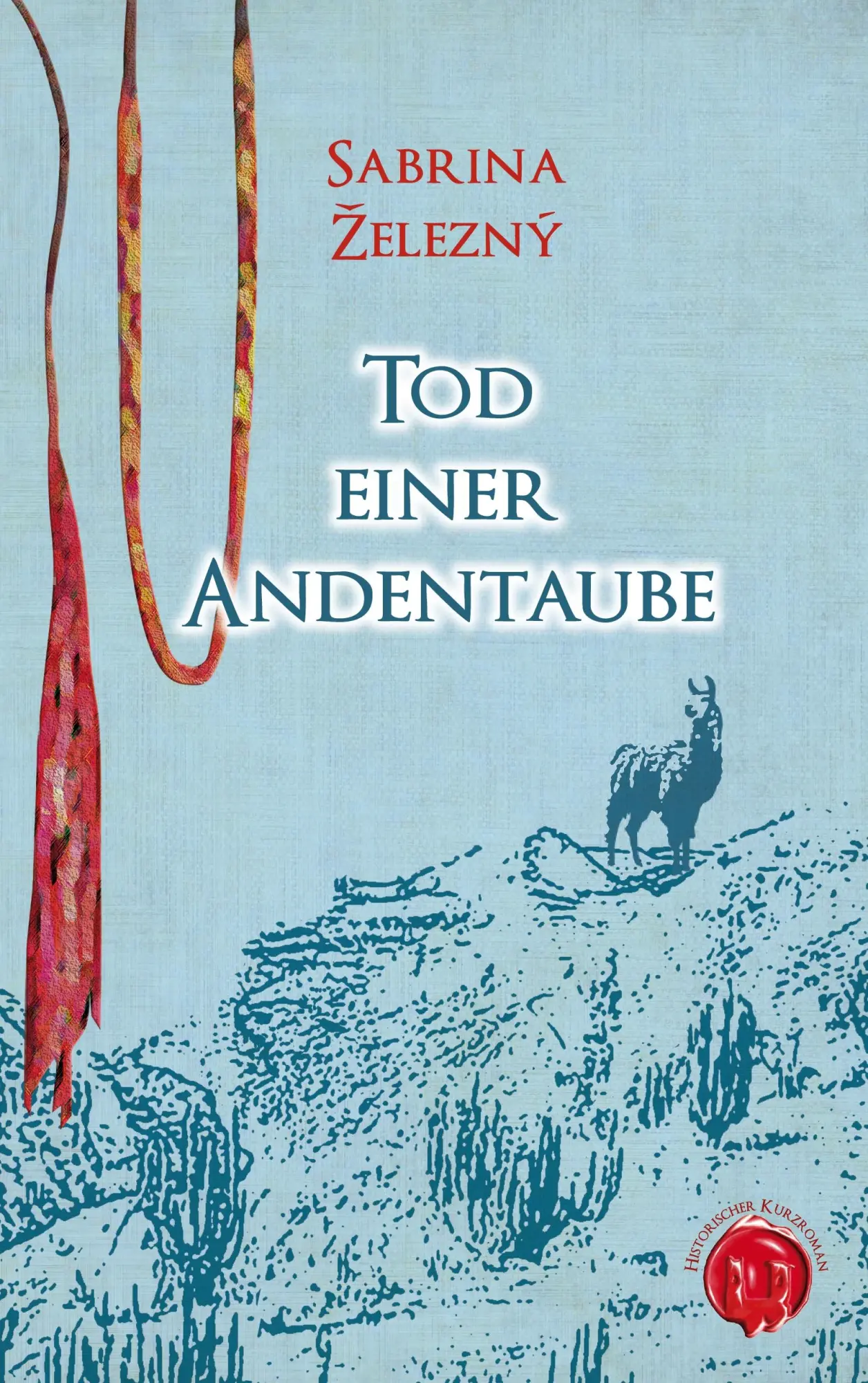 Cover: 9783943531244 | Tod einer Andentaube | Historische Kriminalerzählung | Sabrina ¿Elezný