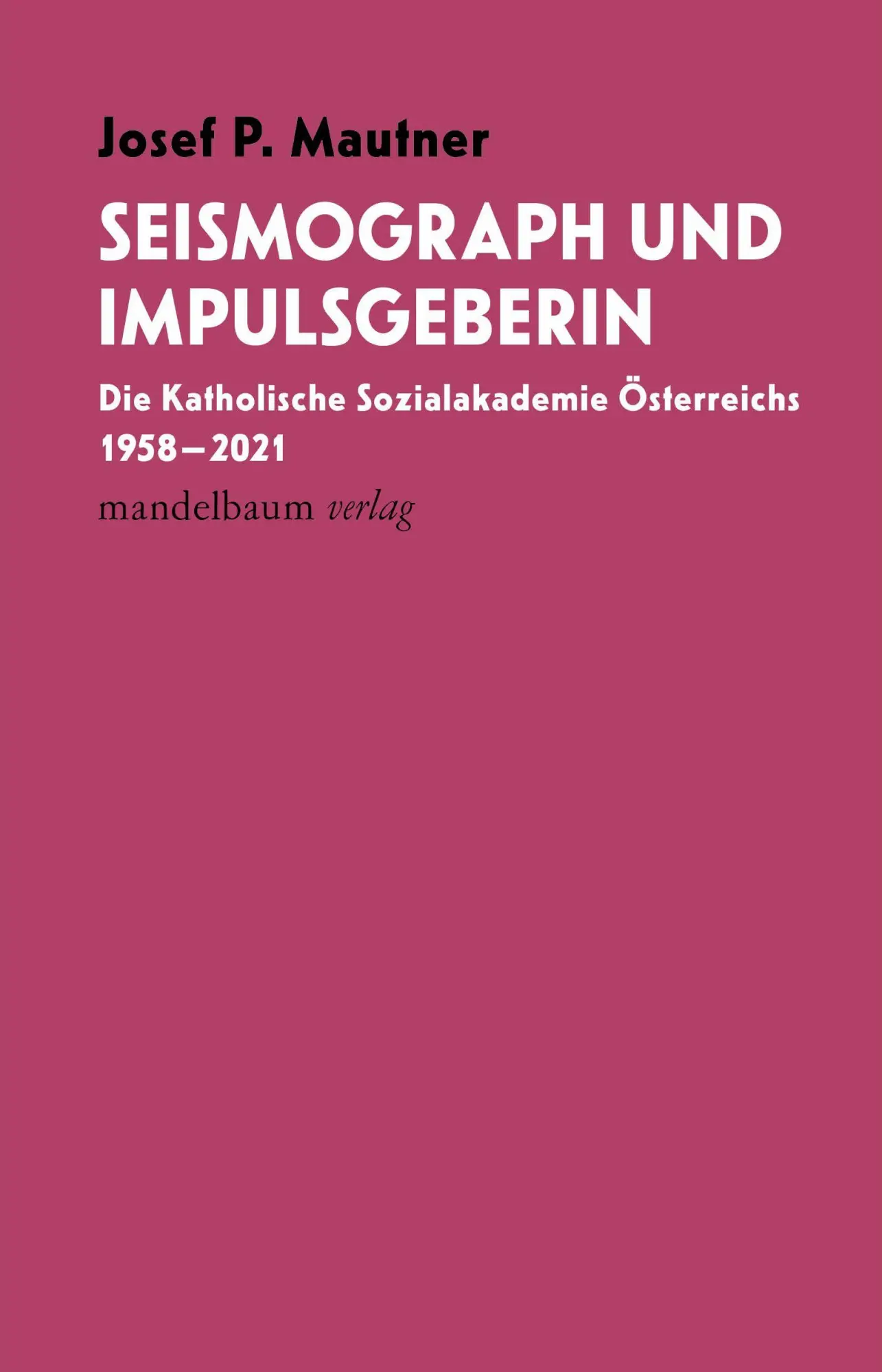 Cover: 9783991361244 | Seismograph und Impulsgeberin | Josef P. Mautner | Taschenbuch | 2026