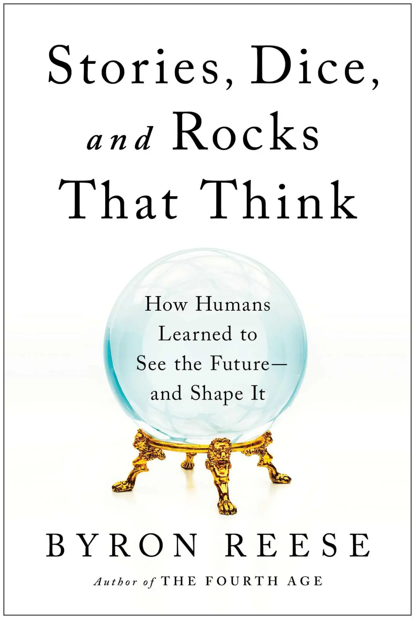 Cover: 9781637741344 | Stories, Dice, and Rocks That Think | Byron Reese | Buch | Gebunden