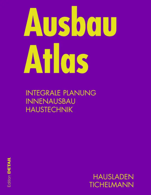 Cover: 9783034601344 | Ausbau Atlas | Integrierte Planung, Innausbau, Haustechnik | Buch