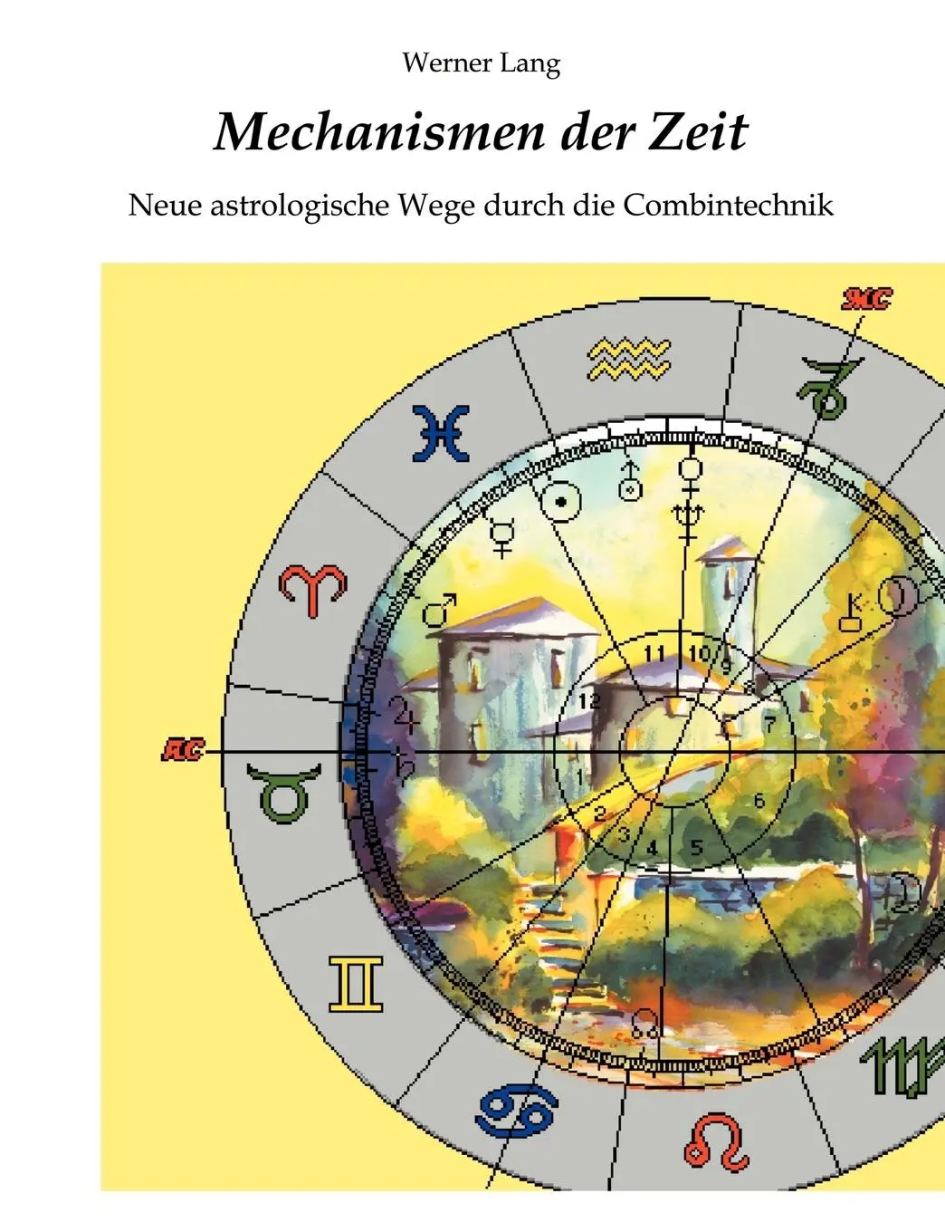 Cover: 9783831101344 | Mechanismen der Zeit - Neue astrologische Wege durch die Combintechnik