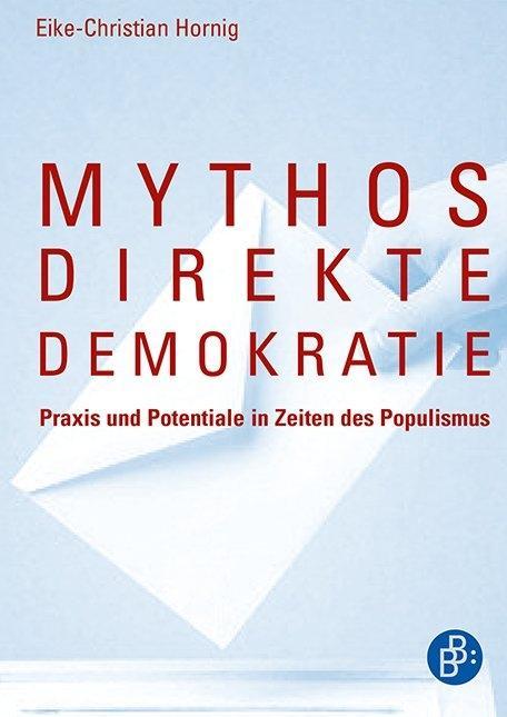 Cover: 9783847421344 | Mythos direkte Demokratie | Eike-Christian Hornig | Taschenbuch | 2017