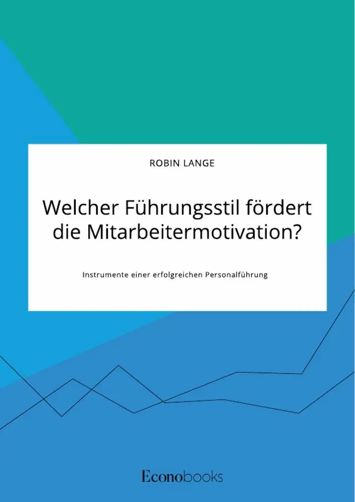 Cover: 9783963561344 | Welcher Führungsstil fördert die Mitarbeitermotivation? Instrumente...