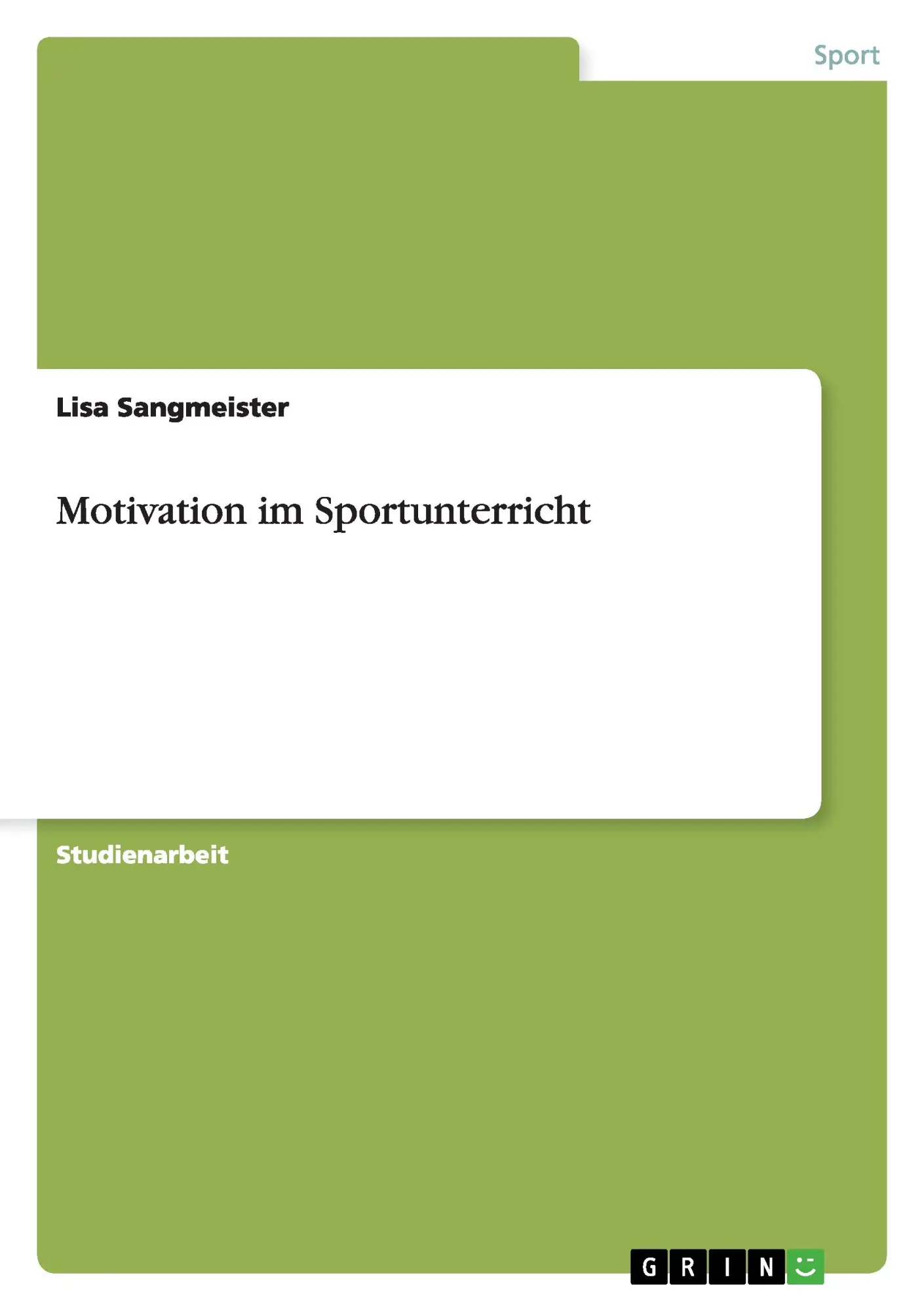 Cover: 9783640261444 | Motivation im Sportunterricht | Lisa Sangmeister | Taschenbuch | 20 S.