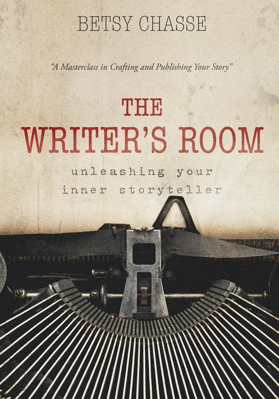 Cover: 9798991071444 | The Writer's Room - Unleashing Your Inner Storyteller | Betsy Chasse