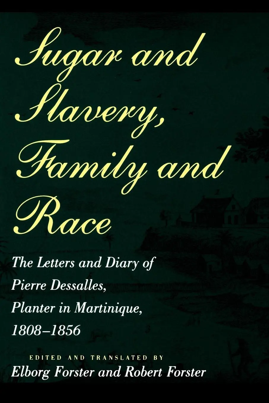 Cover: 9780801851544 | Sugar and Slavery, Family and Race | Pierre Dessalles (u. a.) | Buch