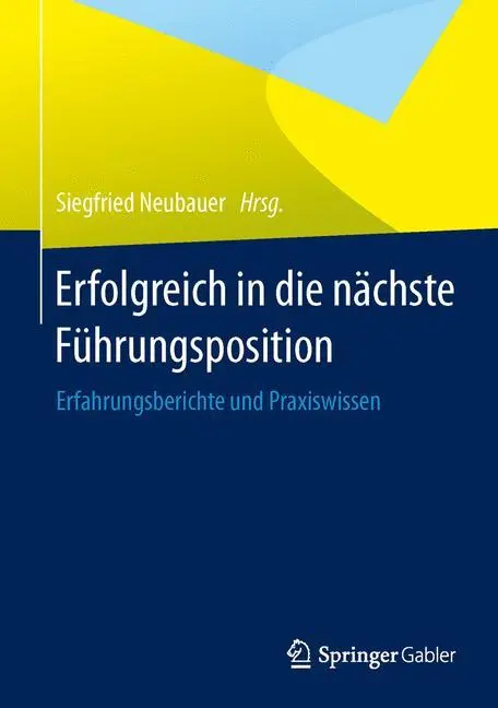 Cover: 9783642541544 | Erfolgreich in die nächste Führungsposition | Siegfried Neubauer