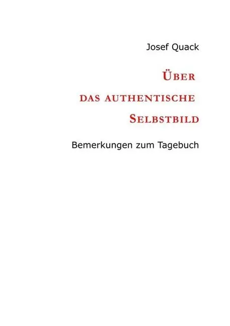Cover: 9783734541544 | Über das authentische Selbstbild | Bemerkungen zum Tagebuch | Quack
