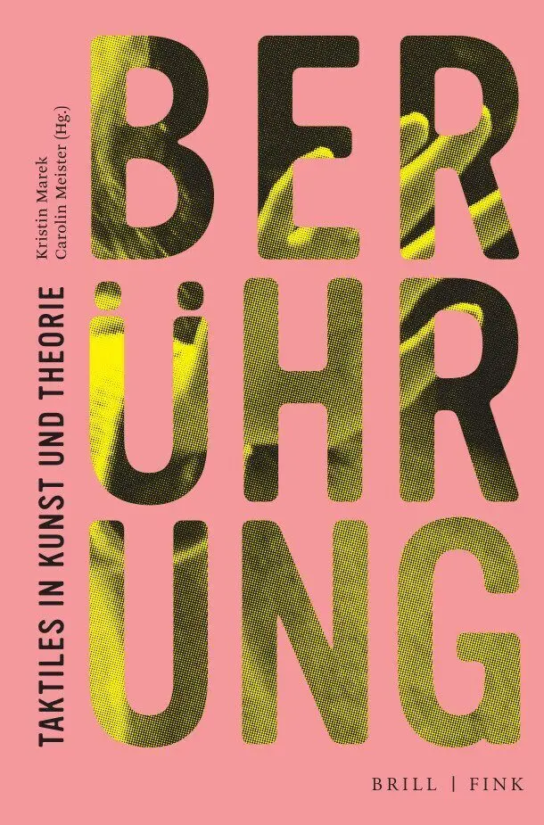Cover: 9783770561544 | Berührung | Taktiles in Kunst und Theorie | Kristin Marek (u. a.)