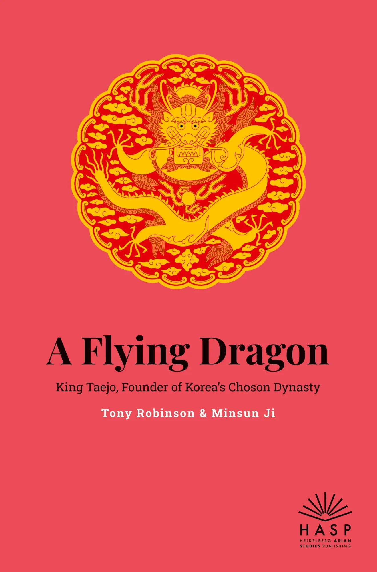 Cover: 9783948791544 | A Flying Dragon | King Taejo, Founder of Korea¿s Joseon Dynasty | Buch