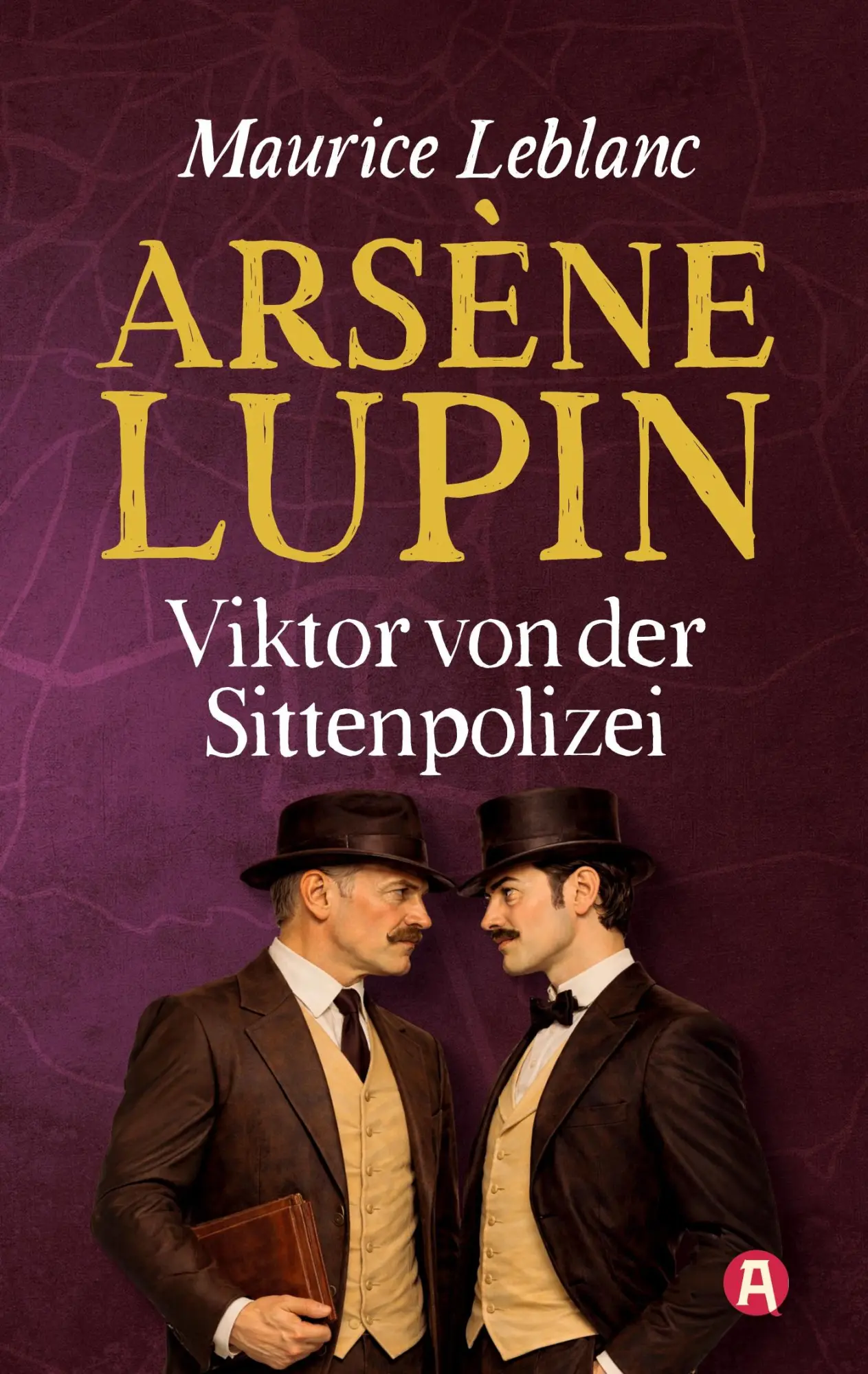 Cover: 9783965451544 | Arsène Lupin - Viktor von der Sittenpolizei. Kriminalroman | Leblanc