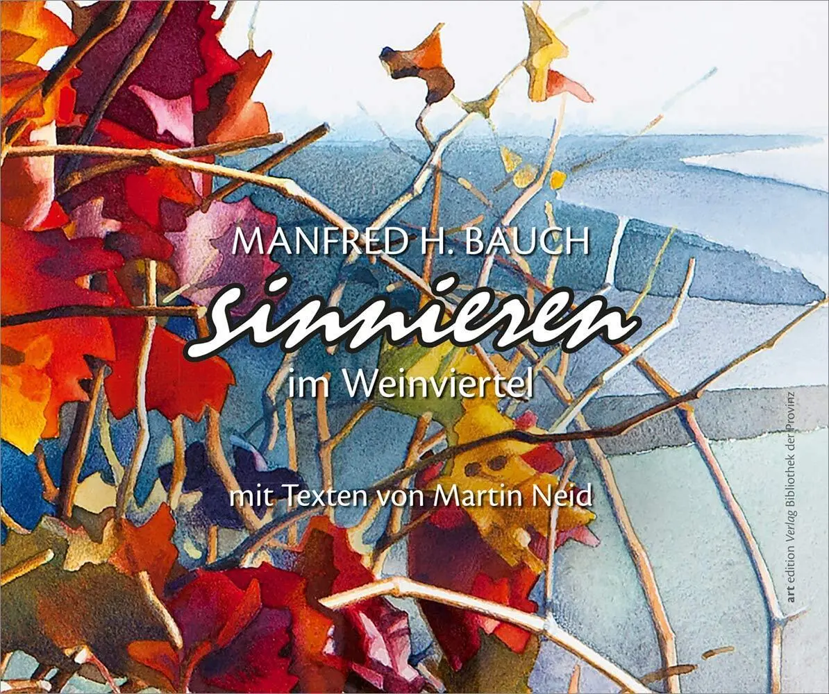 Cover: 9783991261544 | Manfred H. Bauch - sinnieren | im Weinviertel | Buch | Deutsch | 2022