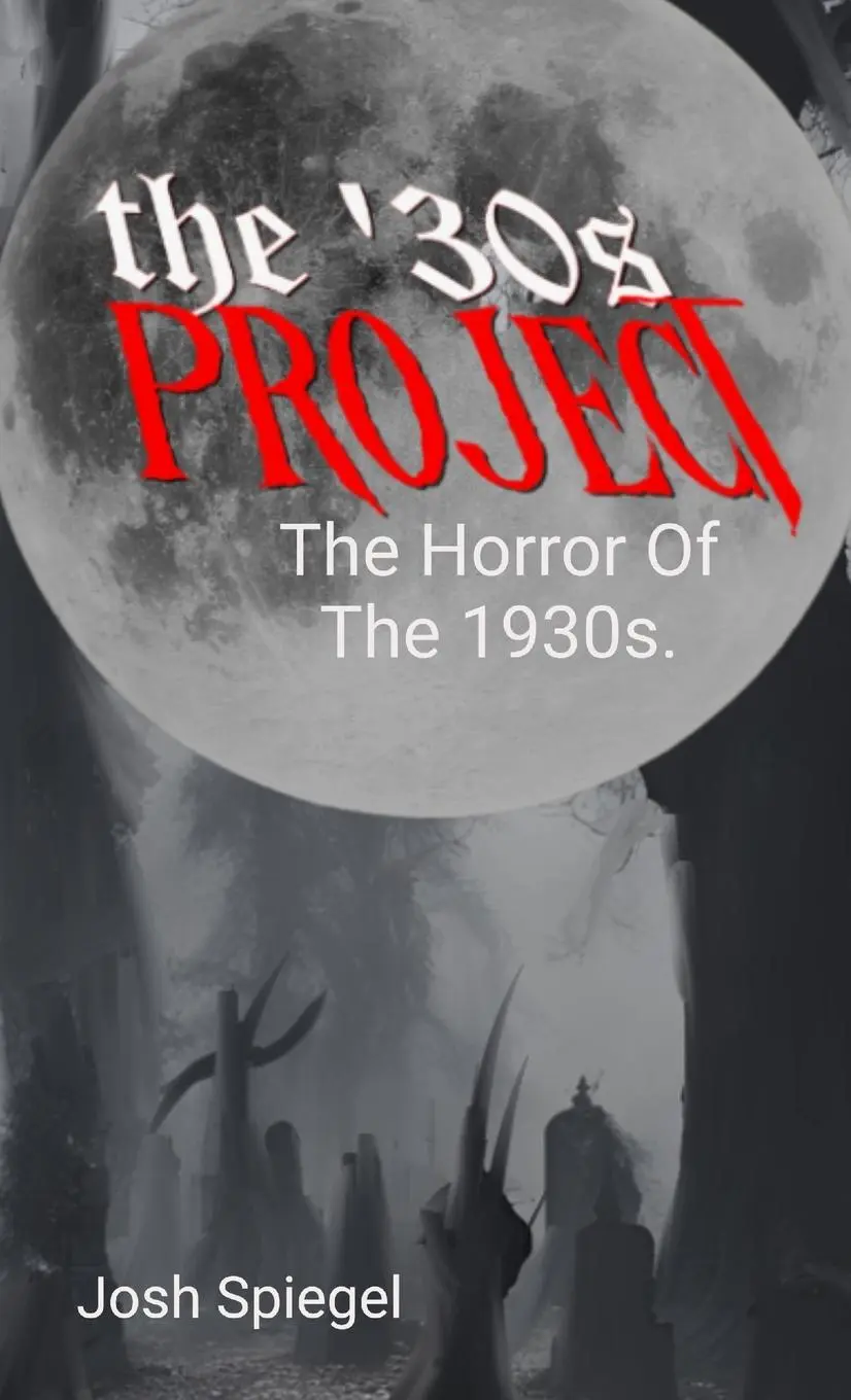 Cover: 9798218621544 | The '30s Project | The Horror Films of the 1930s | Josh Spiegel | Buch
