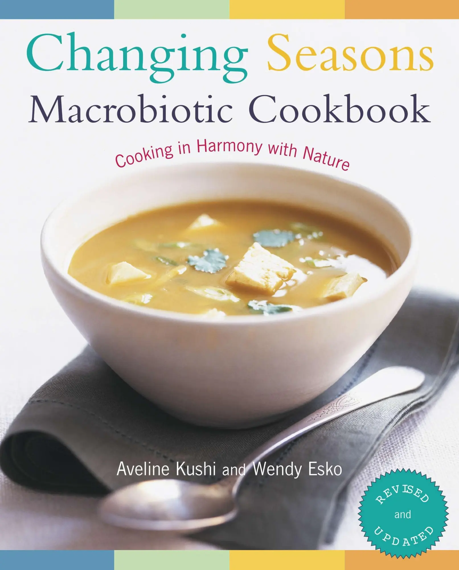 Cover: 9781583331644 | Changing Seasons Macrobiotic Cookbook | Cooking in Harmony with Nature