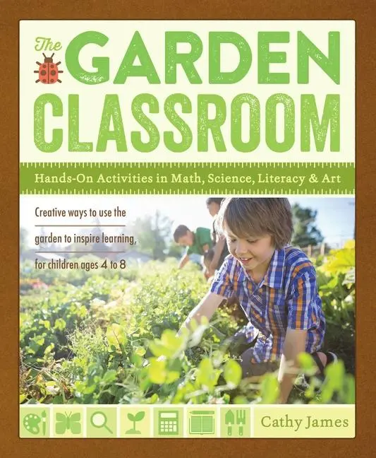 Cover: 9781611801644 | The Garden Classroom: Hands-On Activities in Math, Science,...