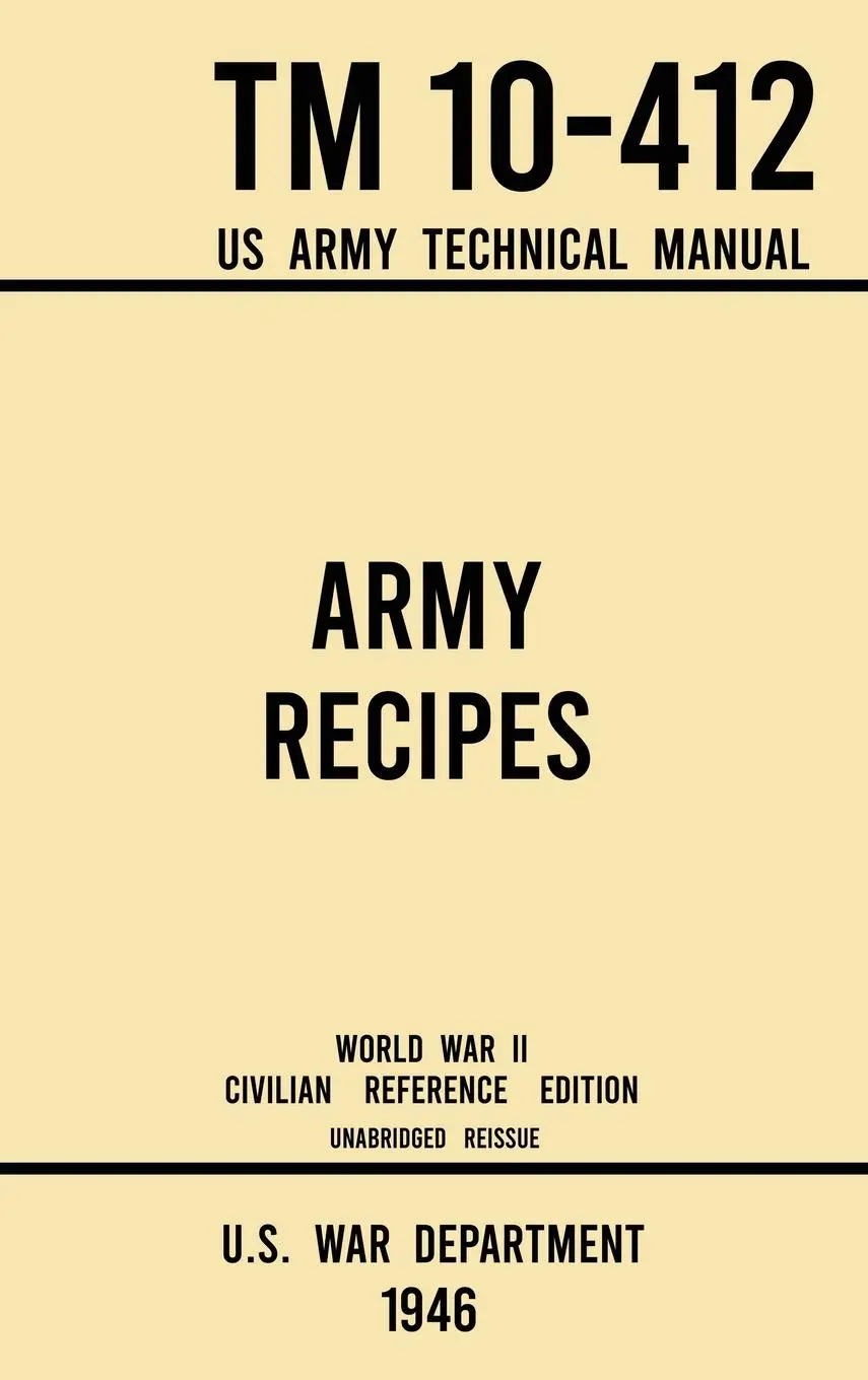 Cover: 9781643891644 | Army Recipes - TM 10-412 US Army Technical Manual (1946 World War...