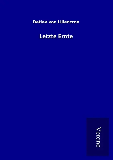 Cover: 9789925001644 | Letzte Ernte | Detlev Von Liliencron | Taschenbuch | 112 S. | Deutsch