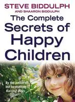 Cover: 9780007161744 | The Complete Secrets of Happy Children | Steve Biddulph (u. a.) | Buch