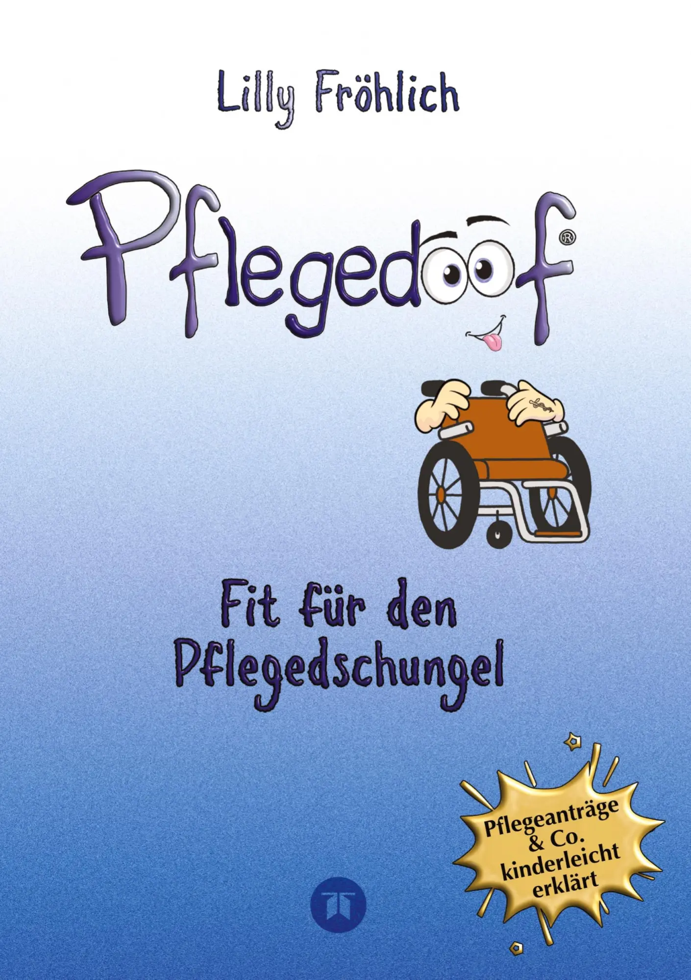 Cover: 9783384061744 | Pflegedoof - Pflegedoof - Der liebevolle Ratgeber für Angehörige:...