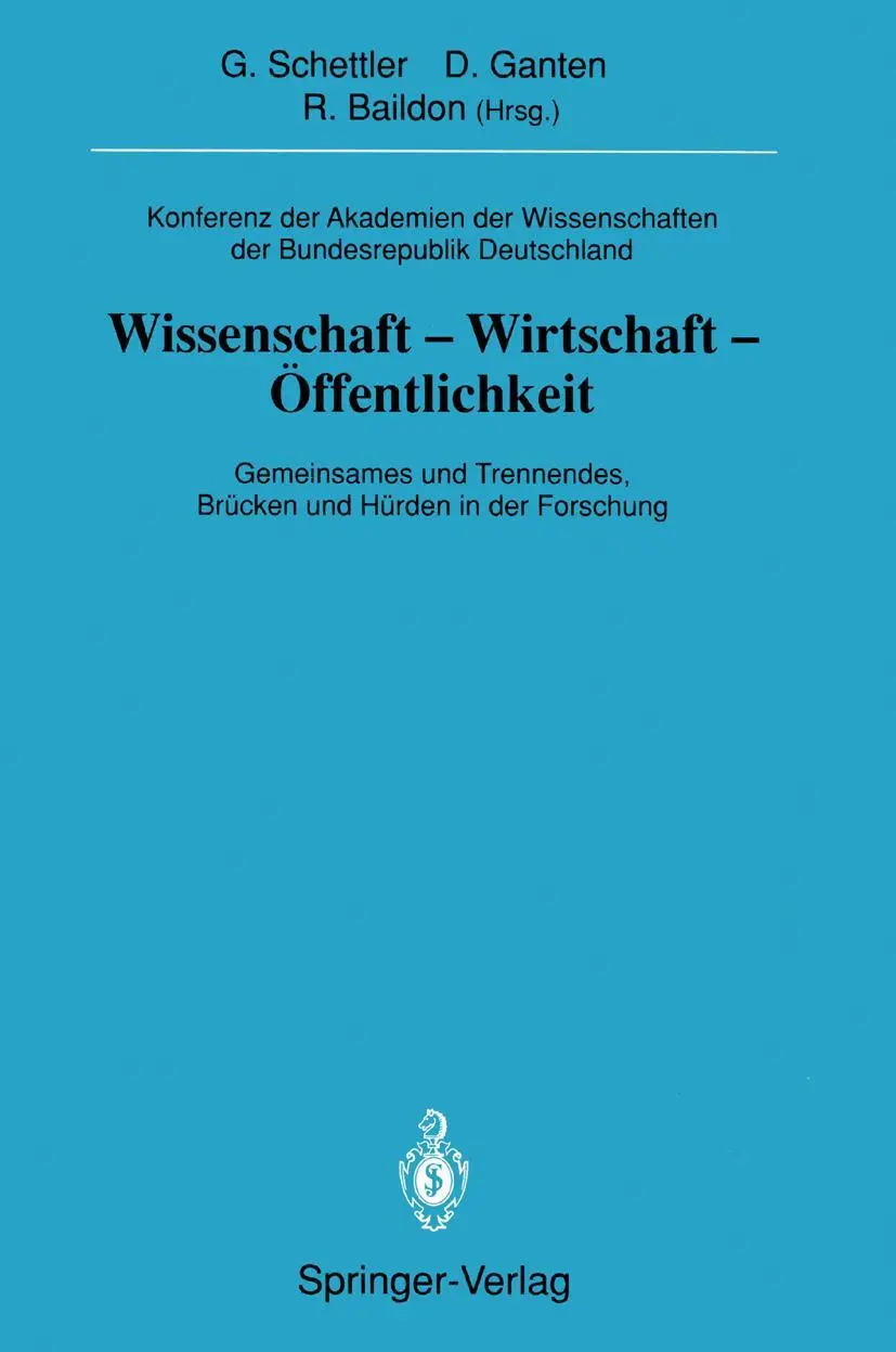 Konferenz der Akademien der Wissenschaften der Bundesrepublik Deutschland. Wissenschaft-Wirtschaft-Öffentlichkeit: Gemeinsames und Trennendes, Brücken ... der Heidelberger Akademie der Wissenschaften)