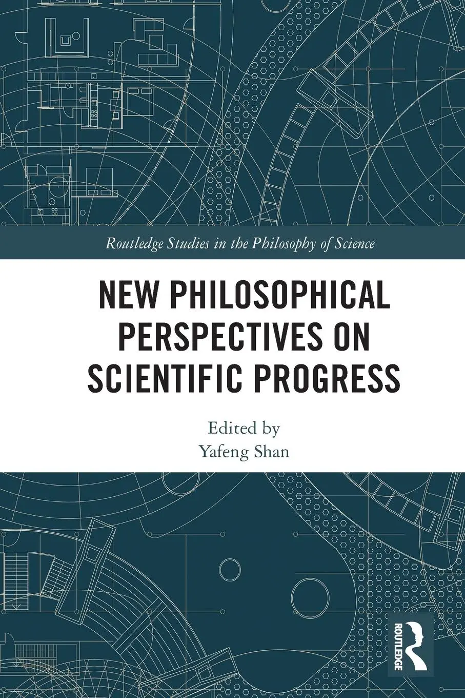 Cover: 9780367761844 | New Philosophical Perspectives on Scientific Progress | Yafeng Shan