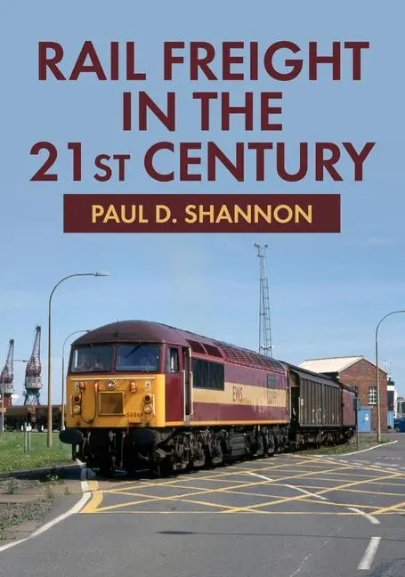 Cover: 9781398111844 | Rail Freight in the 21st Century | Paul D Shannon | Taschenbuch | 2023